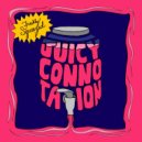 Juicy Connotation - Intro (Original Mix)
