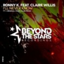 Ronny K Ft Claire Willis - I'll Never Know