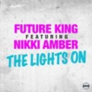 Future King feat. Nikki Amber - The Lights On