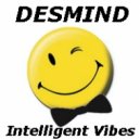 DESMIND - Intelligent Vibes ()