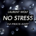 Laurent Wolf & NoizBasses Dirty Palm vs Bolivaro - No Stress (DJ PRICE Edit)