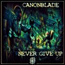 Canonblade - Never Give Up