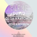 Calvin Harris - Blame (DJ PiO ft. Olga Kravchuk