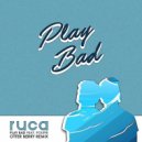 Ruca feat. Poupie - Play Bad