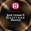 Restlest Soul - And I know It (S o u l r a n e Remix)