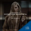 Tom Rosenthal - Going To Be Wonderful