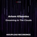 Artem Kitsenko - Dreaming in the clouds (Original Extended)