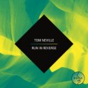 Tom Neville - Run In Reverse (Chris Lake & Marco Lys Remix) (Chris Lake & Marco Lys Remix)