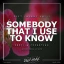 Sarti & Frenetikz - Somebody That I Used To Know (Bootleg)