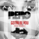 Piero Ft. Malee - Gotta Be You