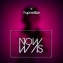 Hypnotize - Now Was