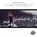 Acoustic Radio Club - This Moment