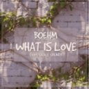 Boehm Ft. Grace Grundy - What Is Love (Original Mix)