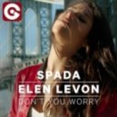 Spada Ft. Elen Levon - Don\'t You Worry (Original Mix)
