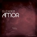 Glender - Amor (Tech Mix)