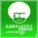 Alaan H & Aless V. - Burning Man (DJ Glic & Noel Perez Remix)