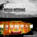 Lazi Pyrates - Indian Wedding (Glender Mix)