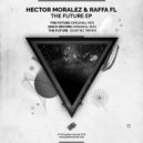 Hector Moralez, Raffa FL - The Future (Dantiez Remix)