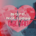 GIRLBAD - NOPE.Not today (Mix 2016 Vol.15)