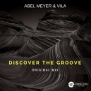 Vila & Abel Meyer - Discover The Groove (Original Mix)