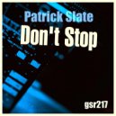 Patrick Slate - Don\'t Stop (Original Mix)