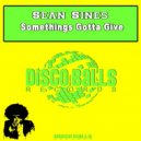 Sean Sines - Somethings Gotta Give (Original mix)