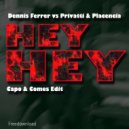 Dennis Ferrer vs Privatti & Placencia - Hey Hey