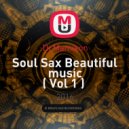Dj Mamikon - Soul Sax Beautiful music (Vol 1)