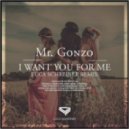 Mr. Gonzo - I Want You For Me (Luca Schreiner Remix)