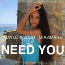 Maylo & Josh, Mia Amare - Need You