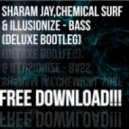 Sharam Jay & Chemical Surf feat. Illusionize - Bass (Deluxe Bootleg)