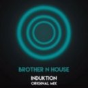 Brother N House - INDUKTION