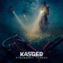 Kasger - Strangest Things