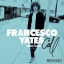 Francesco Yates - Call (Bartes & Kubala Remix)
