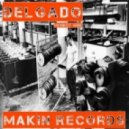 Delgado - Makin\' Records (D\'s 24 Years Makin Records Rub)