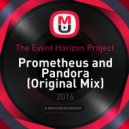 The Event Horizon Project - Prometheus and Pandora