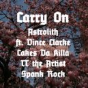 Astrolith & Cakes Da Killa & TT the Artist & Spank Rock & Vince Clarke - Carry On (feat. Cakes Da Killa, TT the Artist, Spank Rock & Vince Clarke) (Original Mix)
