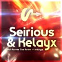 Seirious & Kelayx - Gal Across The Room (Original Mix)