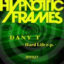 Dany T - Hard Life (Original Mix)