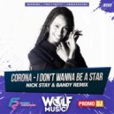 Corona - I Don\'t Wanna Be A Star (Nick Stay & Bandy Radio Remix) (Nick Stay & Bandy Radio Remix)