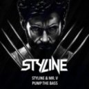 Mr. V, Styline - Pump The Bass (Original Mix)