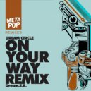 Dream Circle - On Your Way (Dream.E.R. Remix)