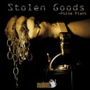 Pulse Plant - Stolen Goods