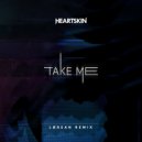 HEARTSKIN - Take Me (Lørean Remix)