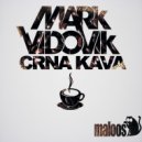 Mark Vidovik - Crna Kava (Benny Knox Mix)