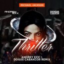 Michael Jackson - Thriller (Andrey Exx & Dogus Cabakcor Remix) (Andrey Exx & Dogus Cabakcor Remix)