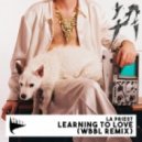 LA Priest - Learning To Love (WBBL Remix)