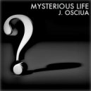 J. Osciua - Mysterious Life