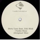 Dirty Lary & Zak Blak - Funky Bass (Original Mix)