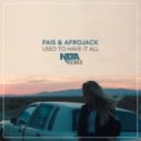 Fais & Afrojack - Used To Have It All